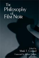 The Philosophy of Film Noir 