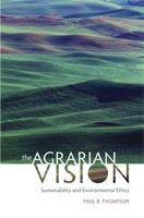 The Agrarian Vision Sustainability and Environmental Ethics