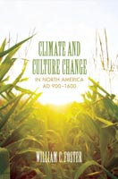 Climate and Culture Change in North America AD 900 to 1600 