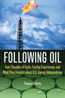 Following Oil Experiences and What They Foretell about U.S. Energy Independence