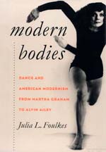 Modern Bodies Dance and American Modernism from Martha Graham to Alvin Ailey