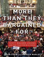 More Than They Bargained For Scott Walker, Unions, and the Fight for Wisconsin
