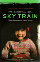 Sky Train Tibetan Women on the Edge of History