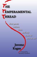 The Temperamental Thread How Genes, Culture, Time and Luck Make Us Who We Are