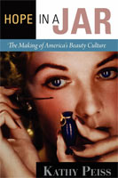 Hope in a Jar The Making of America's Beauty Culture