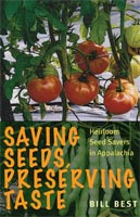 Saving Seeds, Preserving Taste Heirloom Seed Savers in Appalachia 