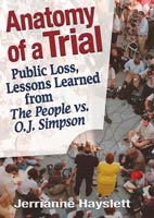 Anatomy of a Trial Public Loss, Lessons Learned from The People vs. O.J. Simpson