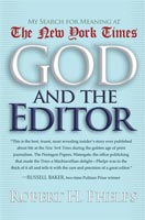 God and the Editor My Search for Meaning at the New York Times