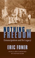 Nothing But Freedom Emancipation and Its Legacy