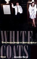 White Coats Three Journeys through an American Medical School